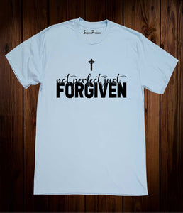 Not Perfect Just Forgiven Christian T Shirt