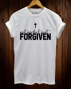 Not Perfect Just Forgiven Christian T Shirt