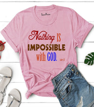 Nothing Is Impossible With God Ladies T Shirt