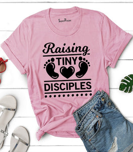 Raising Tiny Disciples Christian T Shirt