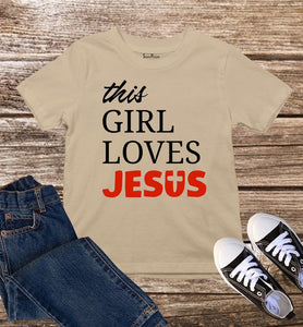 This Girl Loves Jesus Kids T Shirt