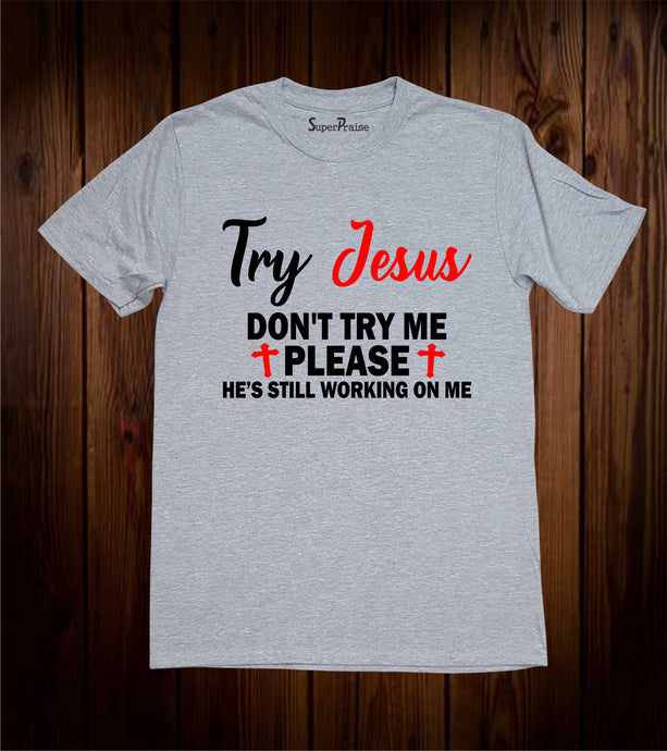 Try Jesus Don't Try Me Christian T Shirt