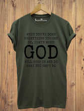 When You've Done Everything You Can Do God Christian T Shirt