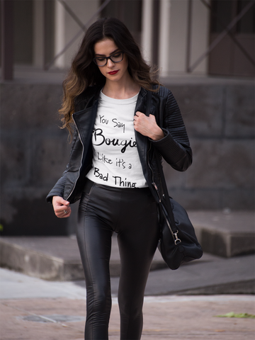 Bougie Aint Bad TShirt, High and Mighty