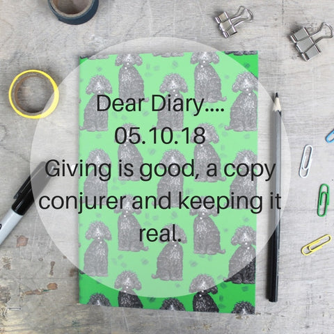 Dear Diary. Giving is good, a copy conjurer and keeping it real