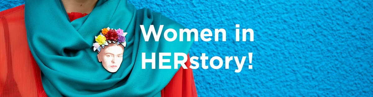 Women in HERstory!
– Tatty Devine