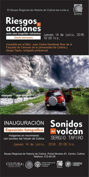 Exposición Fotográfica Sonidos del Volcán. Museo Regional de Historia de Colima, Colima, México. Sergio Tapiro 2018