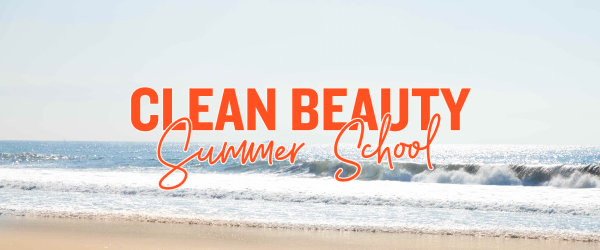 Clean Beauty Summer School