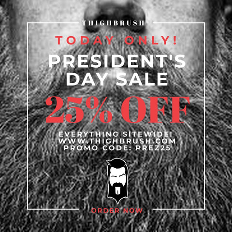 THIGHBRUSH® PRESIDENT'S DAY SALE