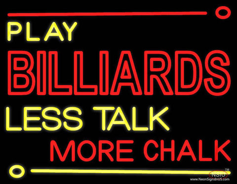 Play Billiards Less Talk More Chalk Real Neon Glass Tube Neon Sign