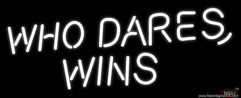 Who Dares Wins Real Neon Glass Tube Neon Sign