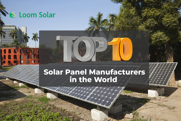 Top 10 Solar Panel Manufacturers in the World, 2021