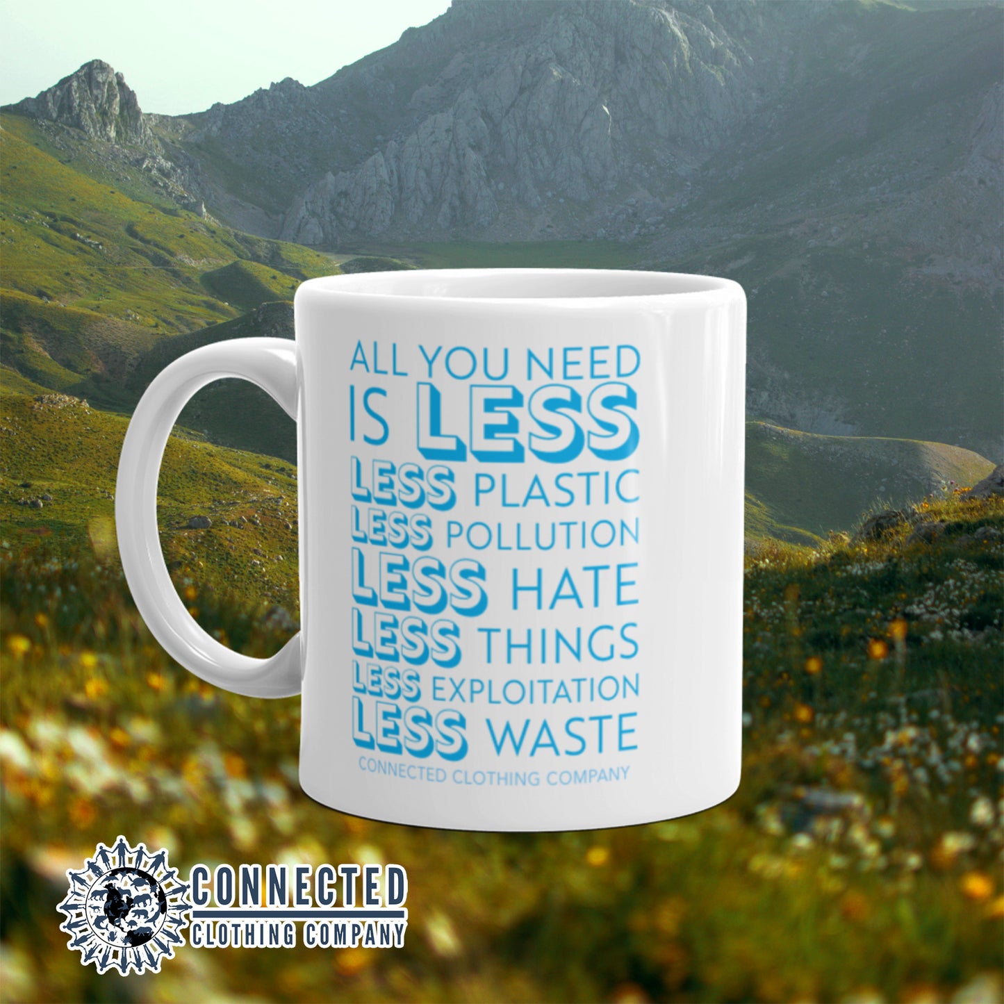 All You Need Is Less Classic Mug reads "all you need is less. less plastic. less pollution. less hate. less things. less exploitation. less waste." - sweetsherriloudesigns - Ethically and Sustainably Made - 10% of profits donated to Mission Blue ocean conservation