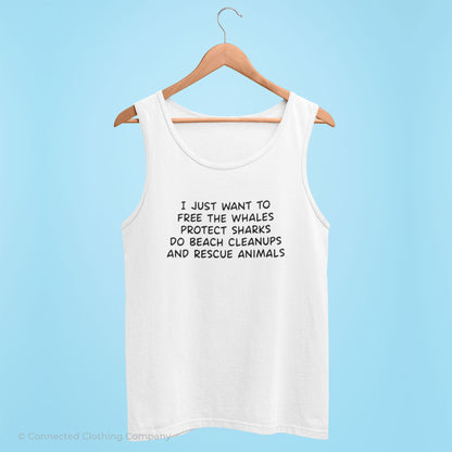 White I Just Want To Save The World Tank Top reads "I just want to free the whales, protect sharks, do beach cleanups, and rescue animals." - sweetsherriloudesigns - Ethically and Sustainably Made - 10% donated to Mission Blue ocean conservation