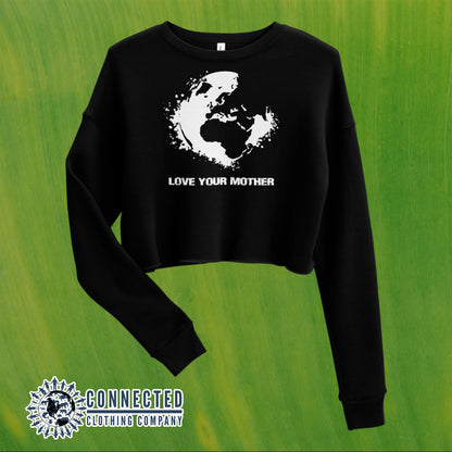 Black Love Your Mother Earth Cropped Sweatshirt - sweetsherriloudesigns - 10% of profits donated to the Environmental Defense Fund