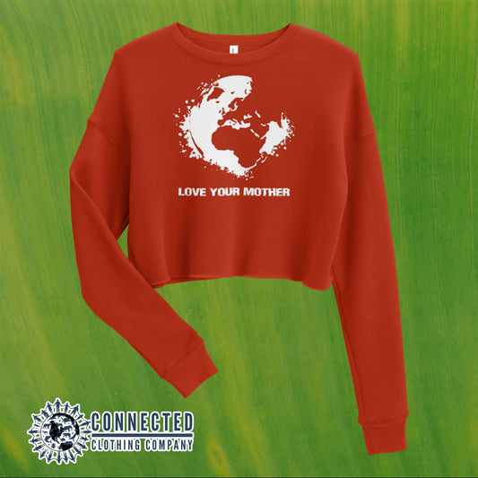Brick Red Love Your Mother Earth Cropped Sweatshirt - sweetsherriloudesigns - 10% of profits donated to the Environmental Defense Fund