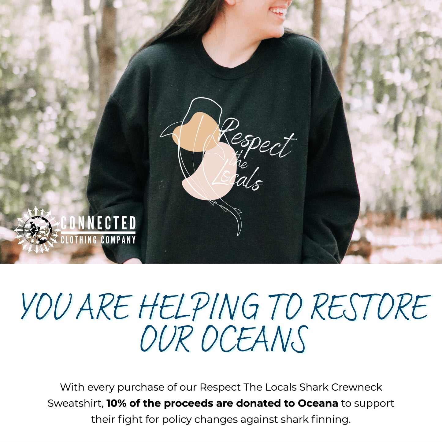 You are helping to restore our oceans. With every purchase of our Respect the locals whale shark crewneck sweatshirt, 10% of the proceeds are donated to oceana, to support their fight for policy changes against shark finning.
