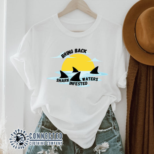 White Bring Back Shark Infested Waters Unisex Short-Sleeve Tee - sweetsherriloudesigns - Ethically and Sustainably Made - 10% of profits donated to shark conservation and ocean conservation