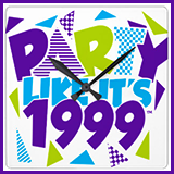  Party Like It's 1999® Design 01 Clocks