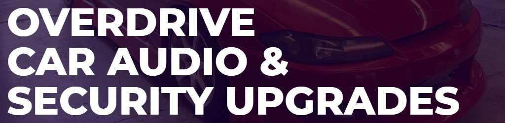 overdrive car audio and security upgrades