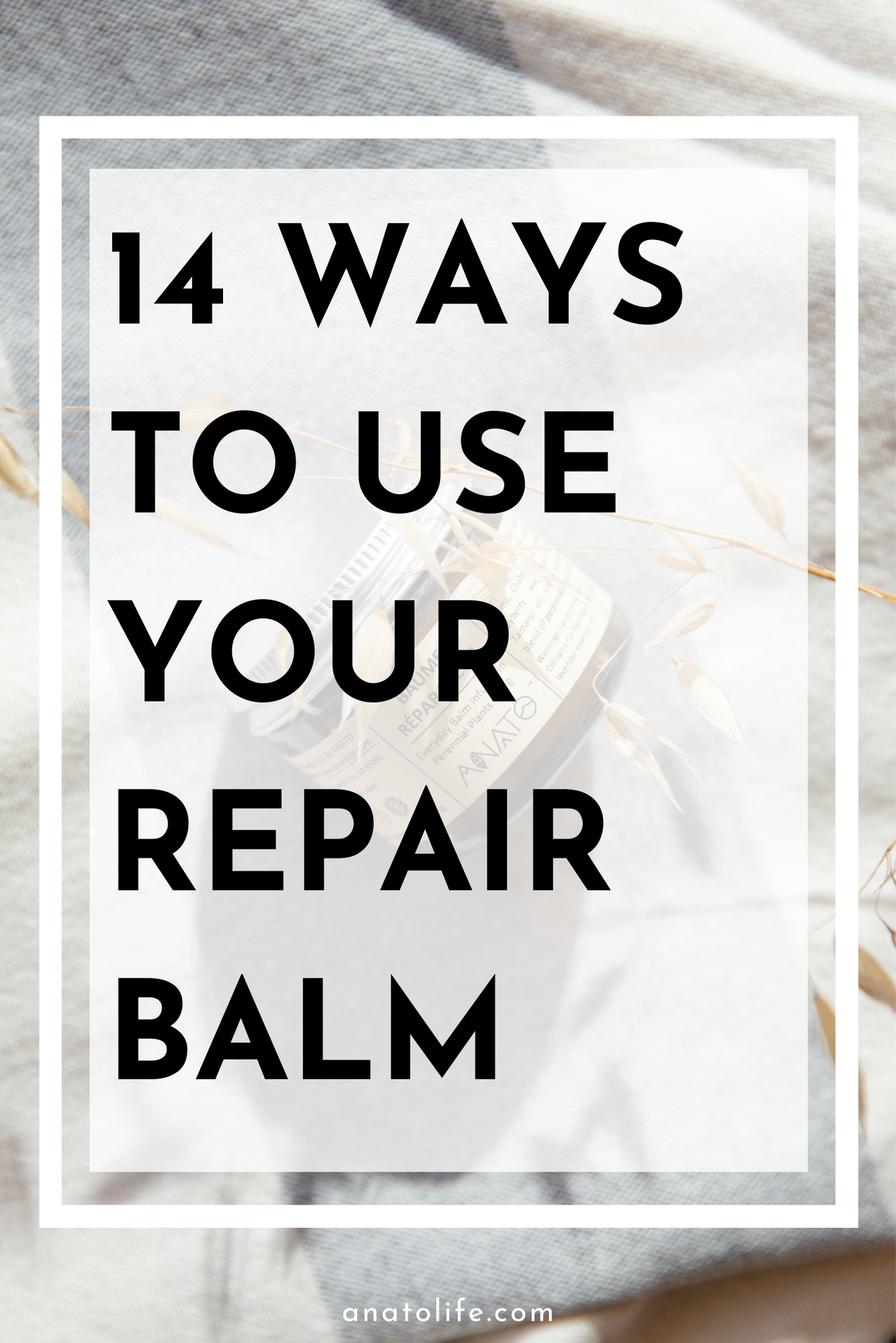 14 WAYS TO USE YOUR BAUME RÉPARATEUR