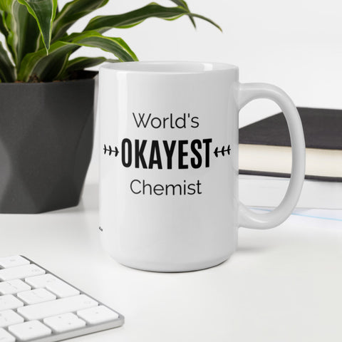 World's OKAYEST Chemist coffee mug