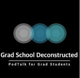 grad school deconstructed podcast