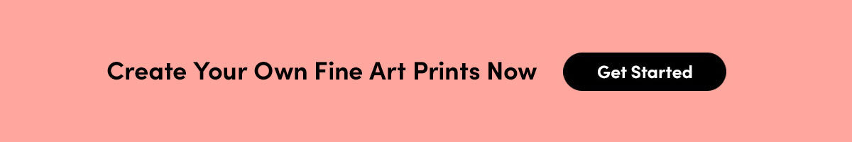 Create Your Own Fine Art Prints Now