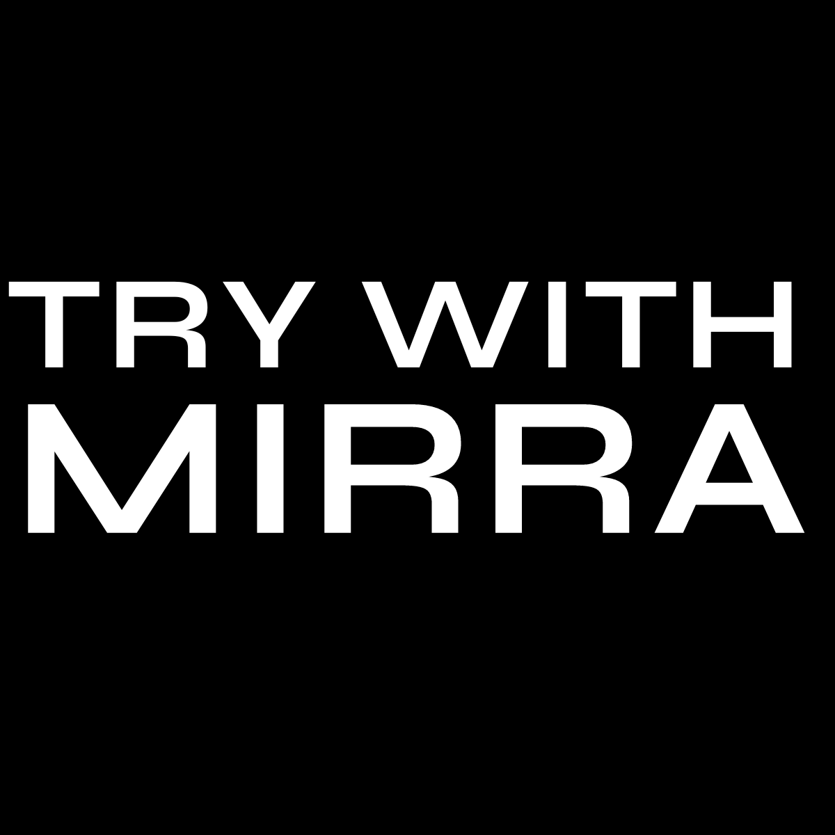 Try Before You Buy with Mirra - Try Before You Buy with Mirra on ...