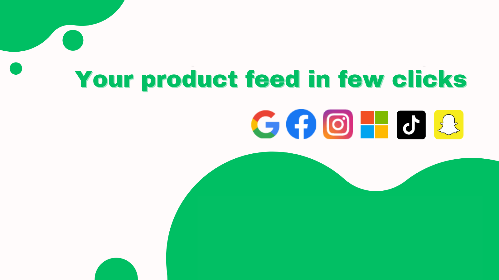 Your product feed in few clicks