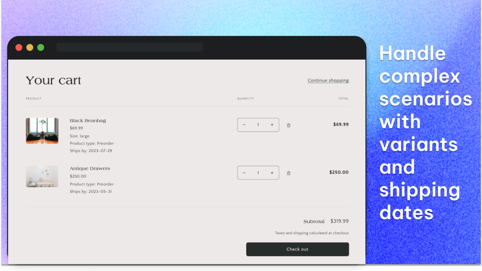 Handle complex scenarios with variants and shipping dates