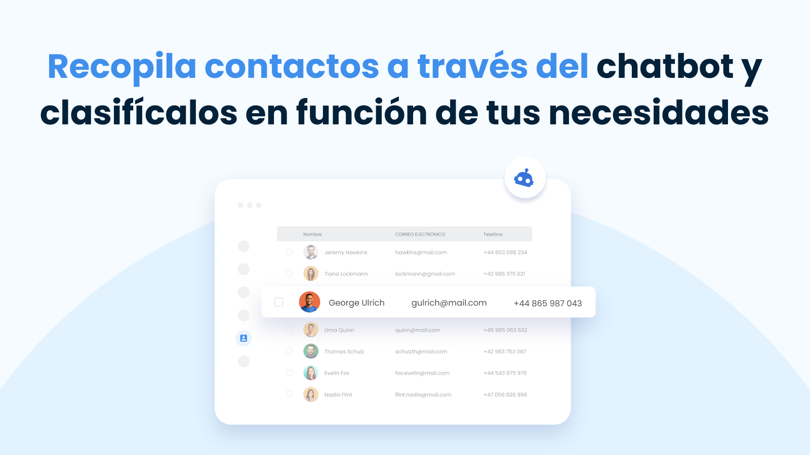 Recopila contactos a través del chatbot e impulsa tus ventas.