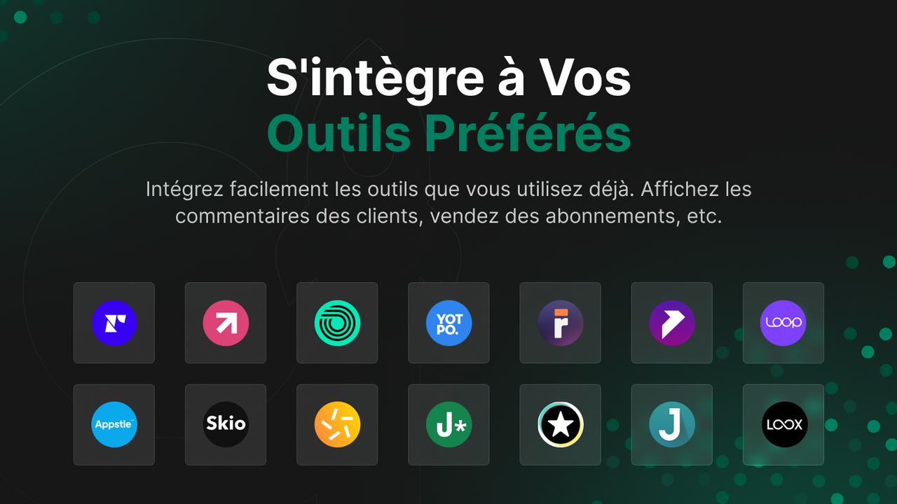 S'intègre à Vos Outils Préférés