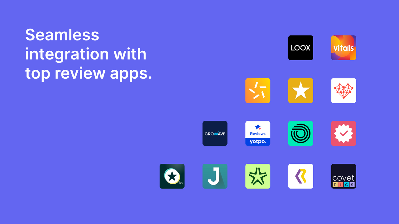 Naadloze integratie met top review apps.