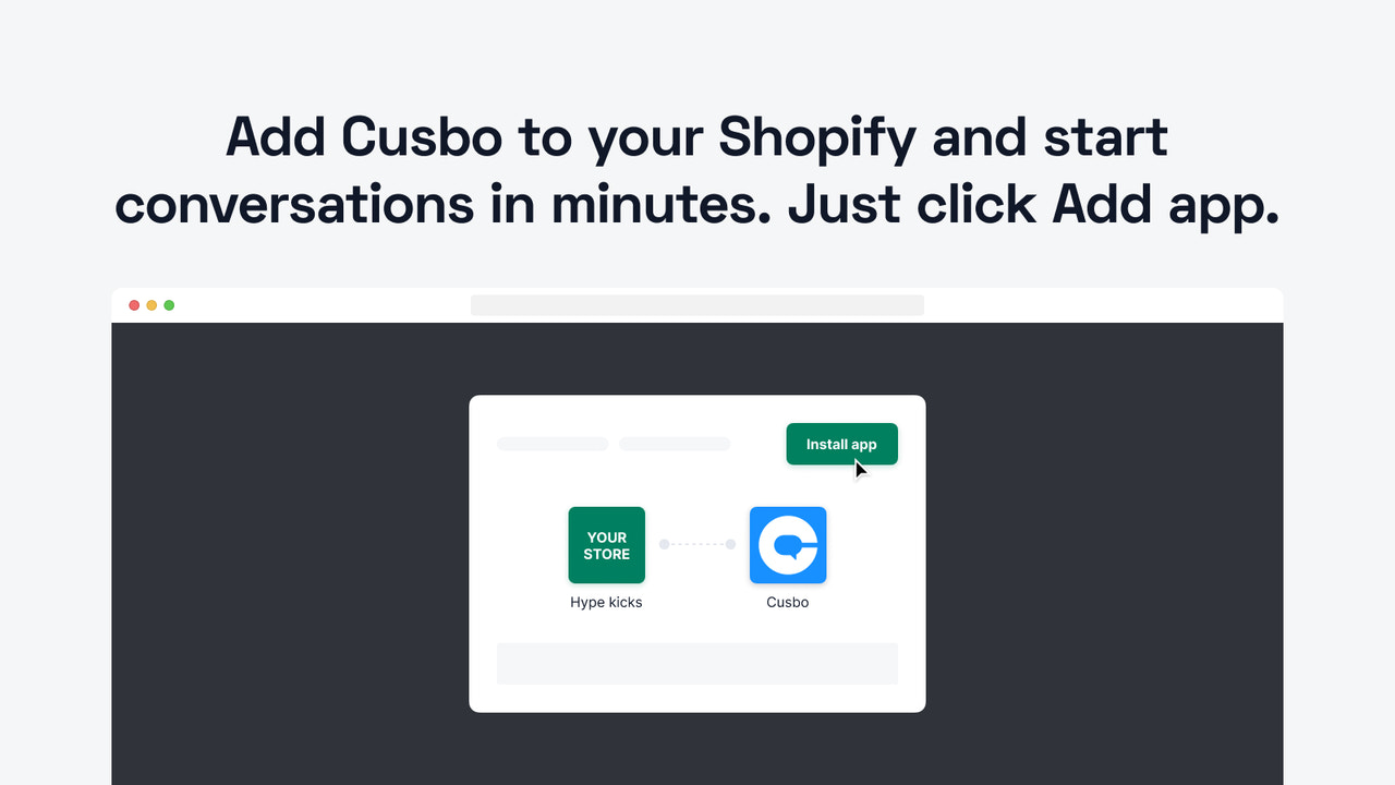 Voeg Cusbo toe aan uw Shopify en start gesprekken in enkele minuten.
