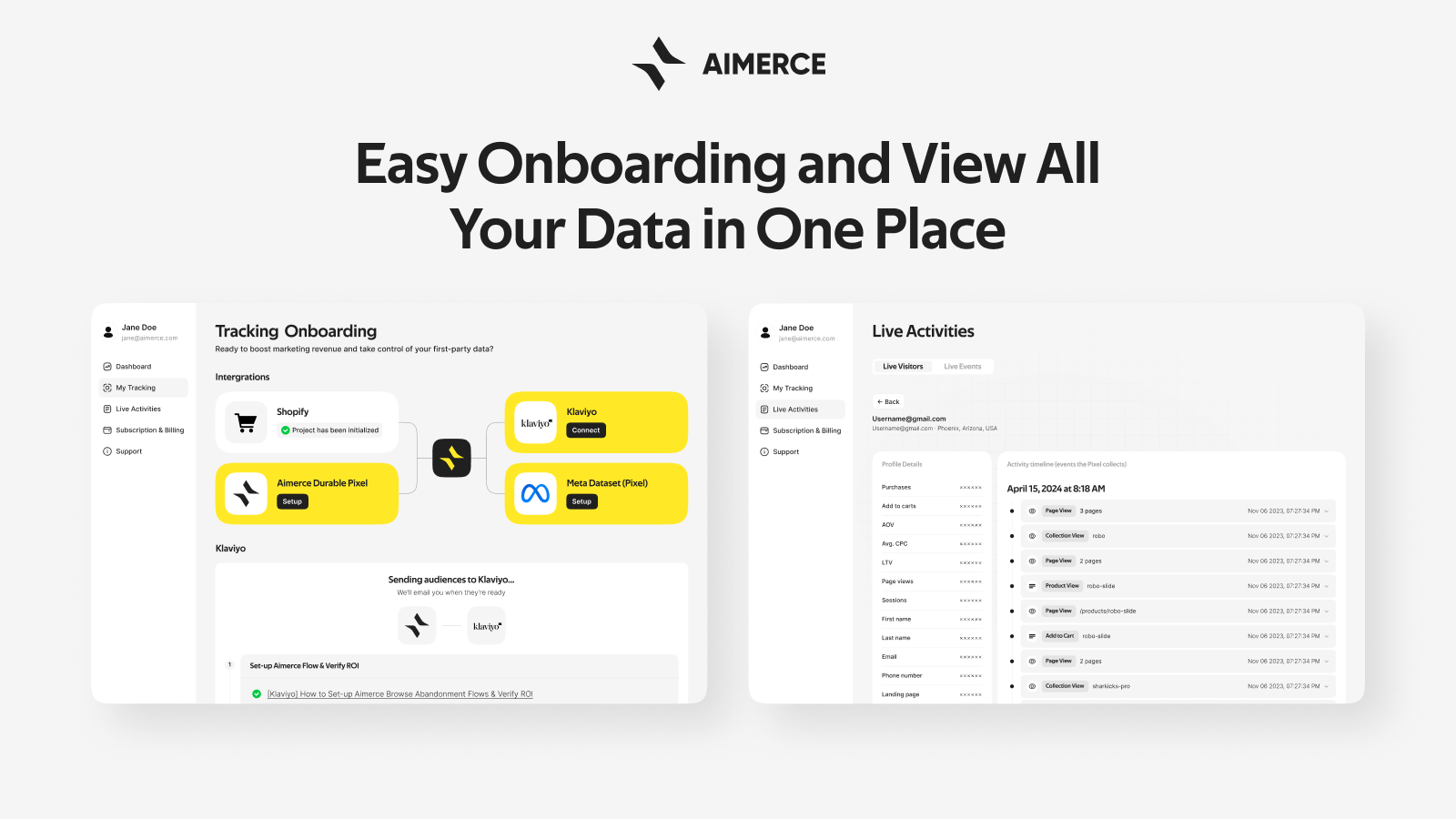 Easy onboarding flow and view all the data in one dashboard.