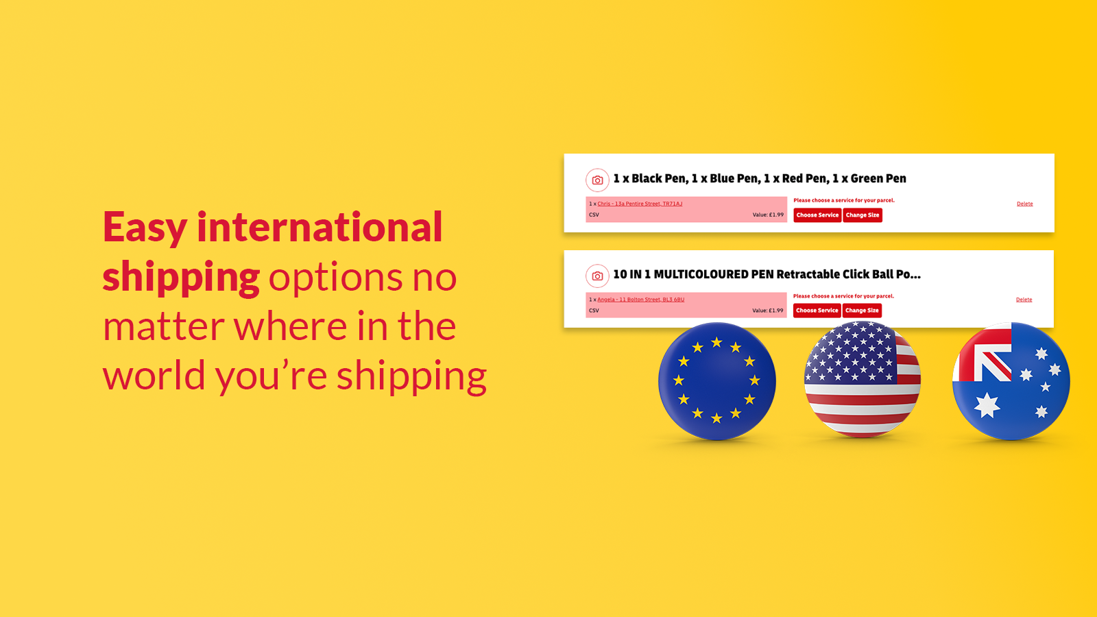 Opções fáceis de envio internacional, não importa onde.