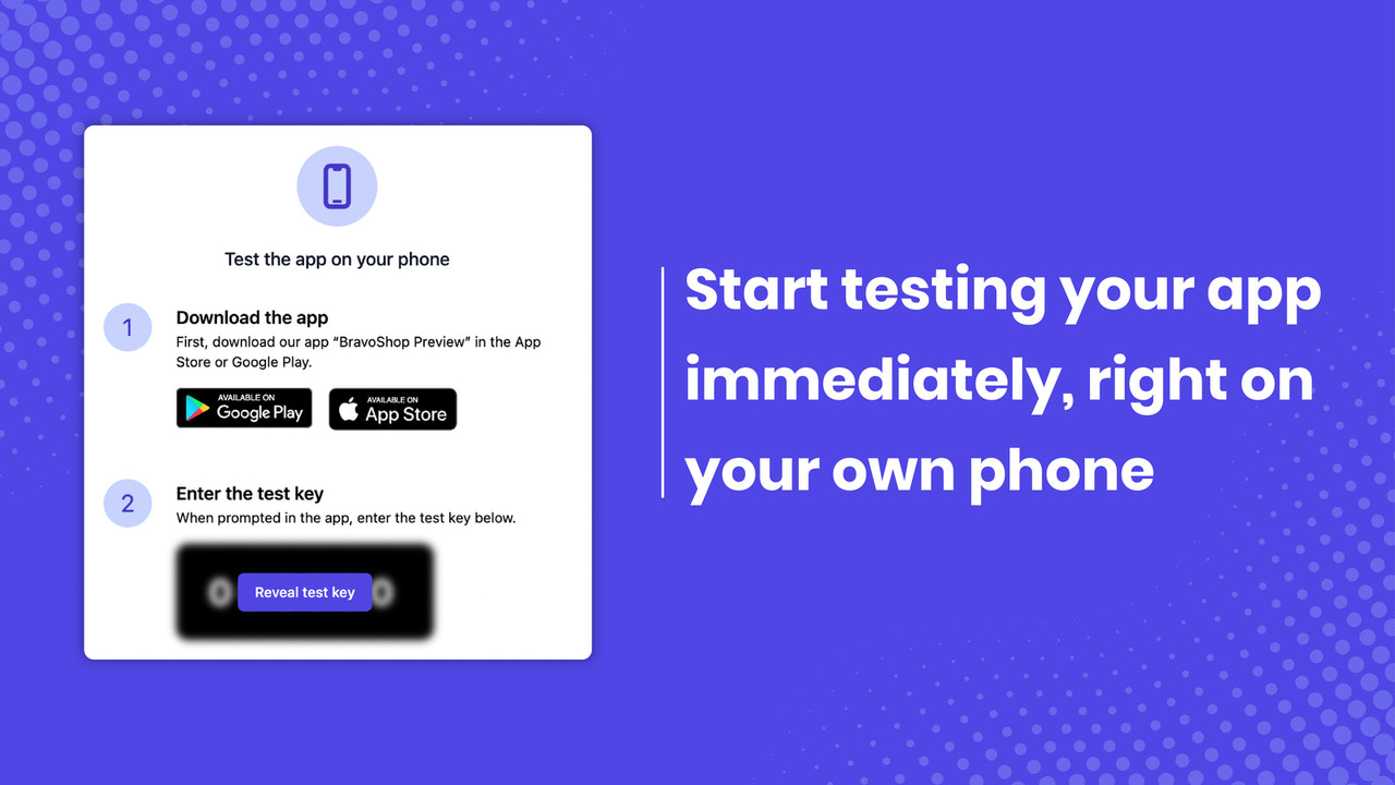 Comece a testar seu aplicativo imediatamente, diretamente no seu próprio telefone