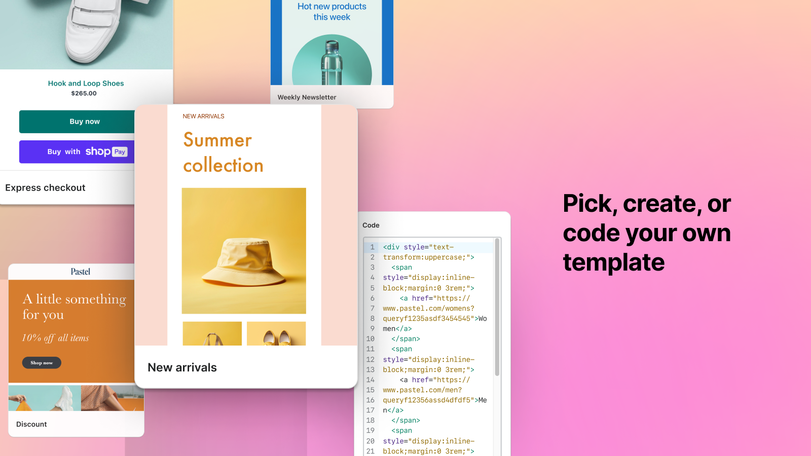 Pick, create or code your own template