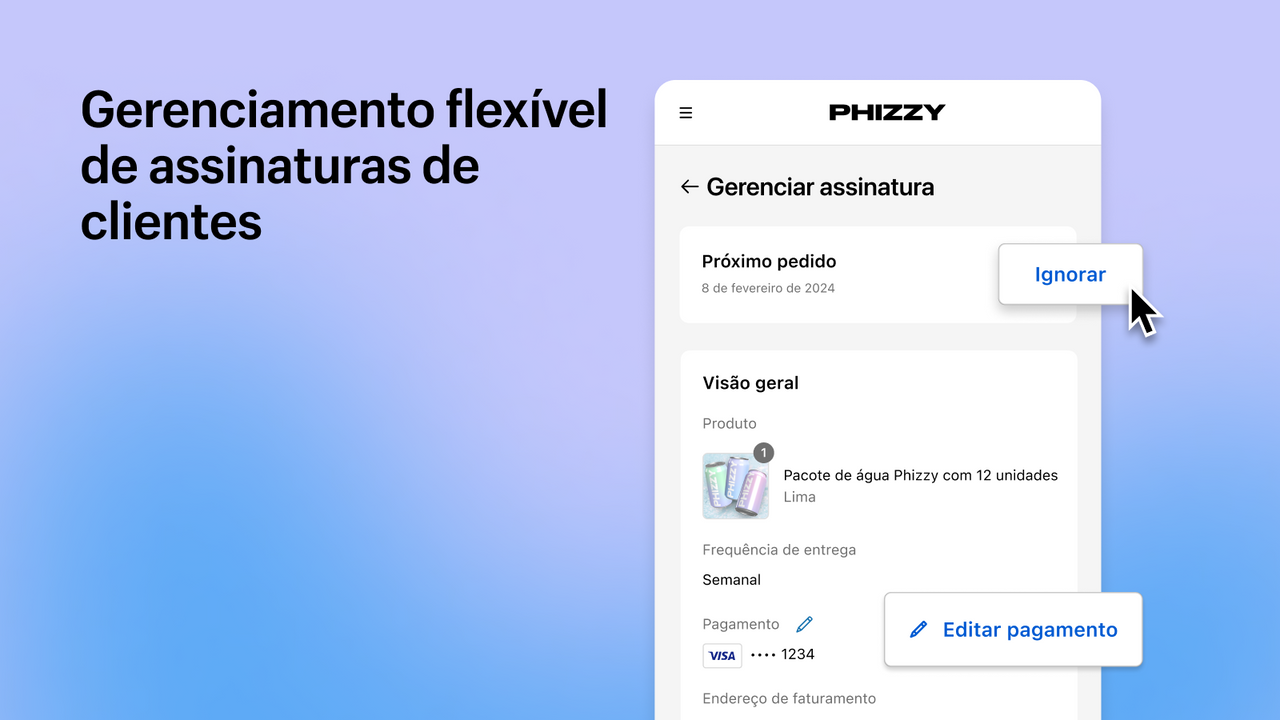 Gerenciamento flexível de assinaturas de clientes