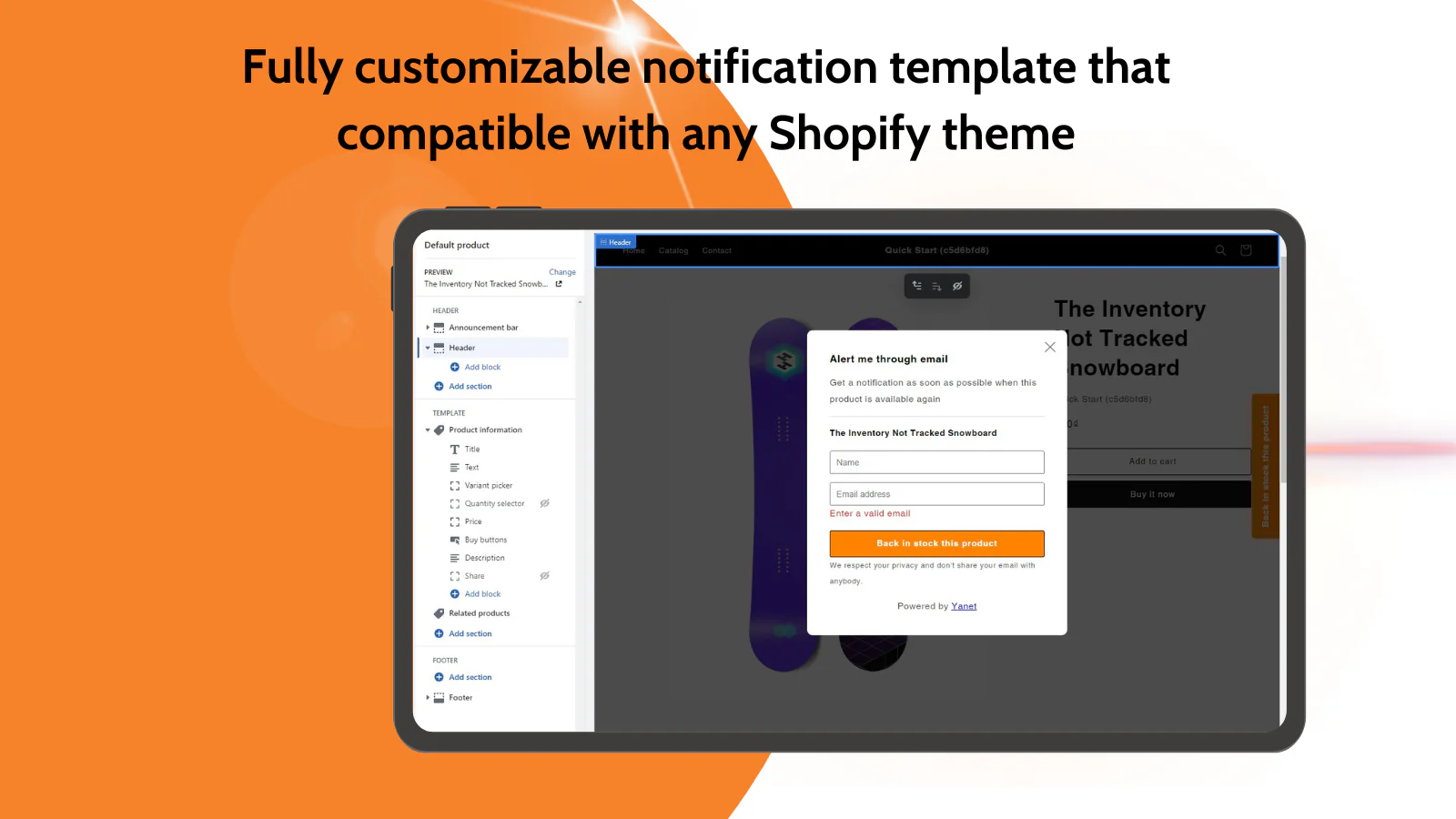 Fully customizable notification template.