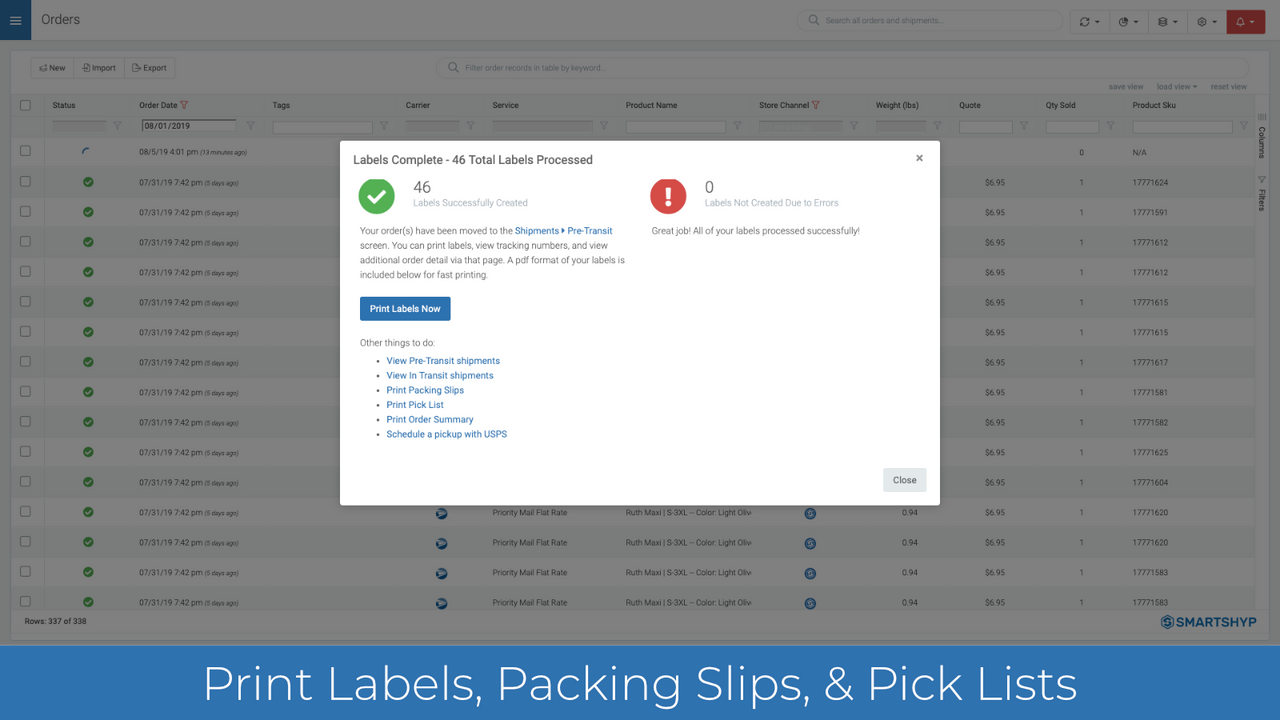 Quickly print labels, packing lists, pick lists.