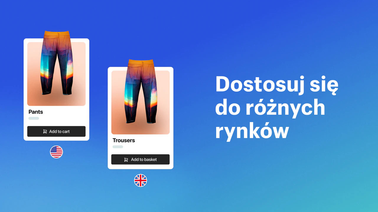 Dostosuj się do różnych rynków