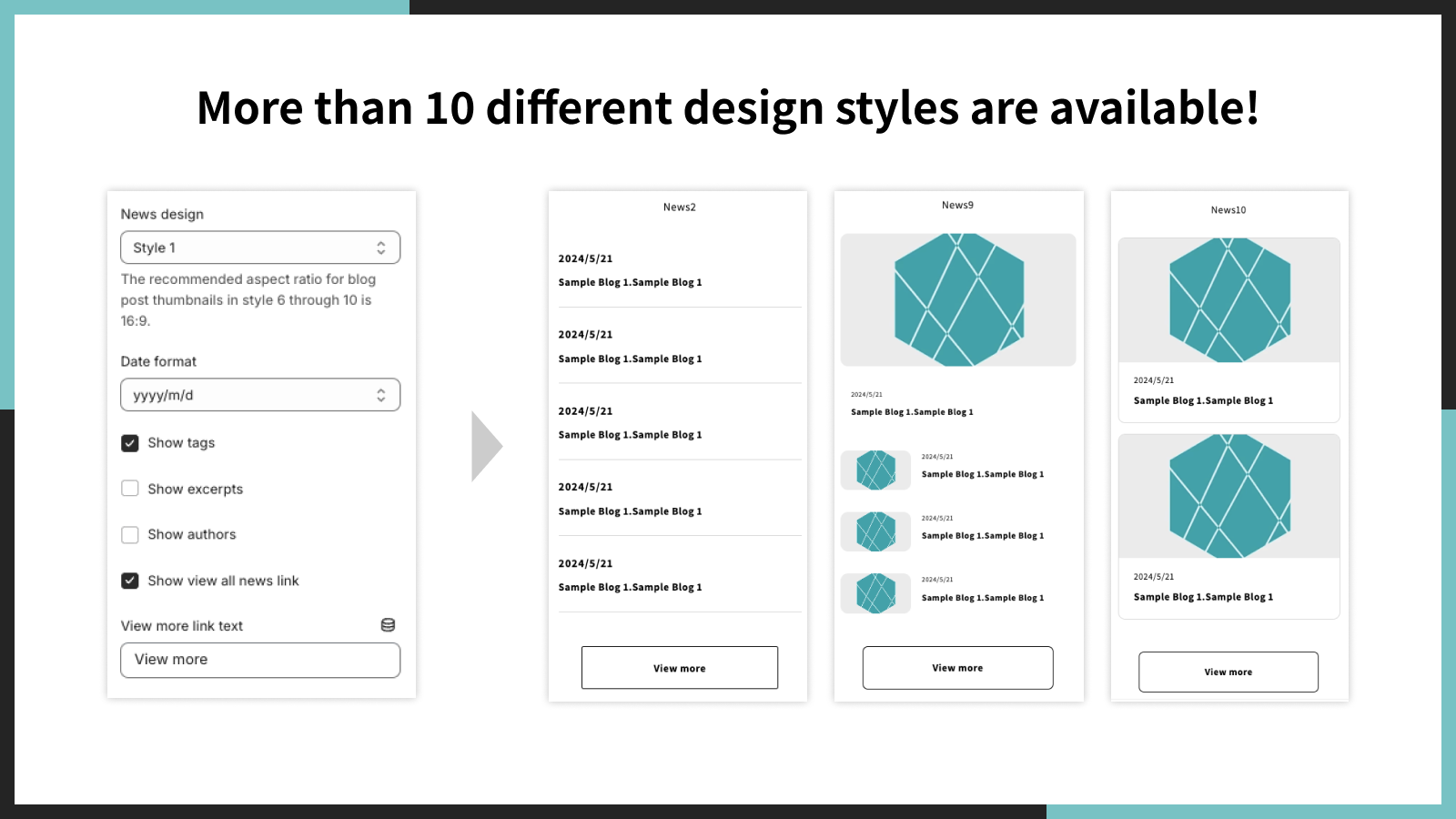 Mais de 10 diferentes estilos de design estão disponíveis.