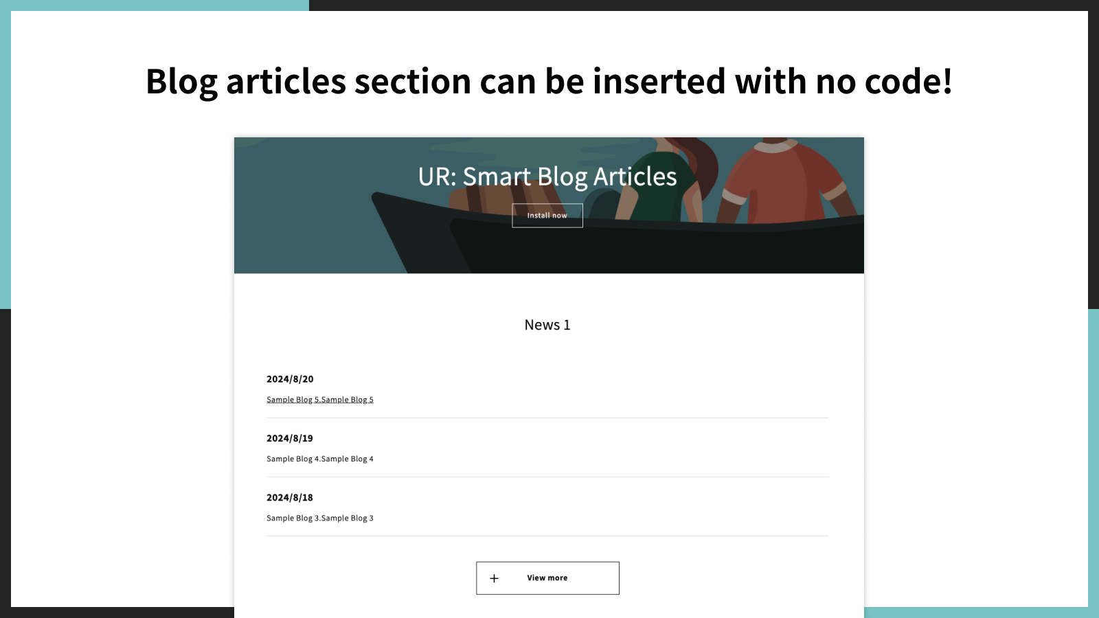 Blog articles section can be inserted with no code.