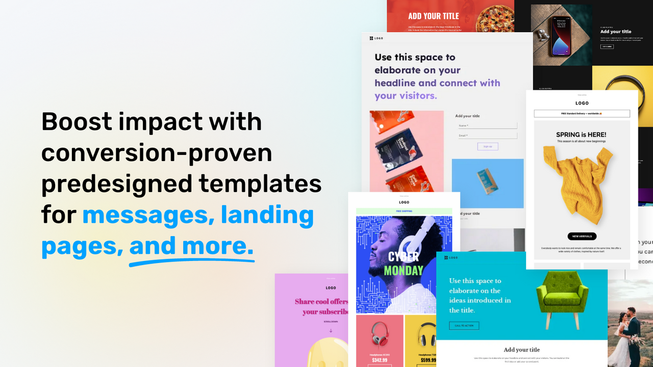 Use predesigned templates for messages, landing pages, and more