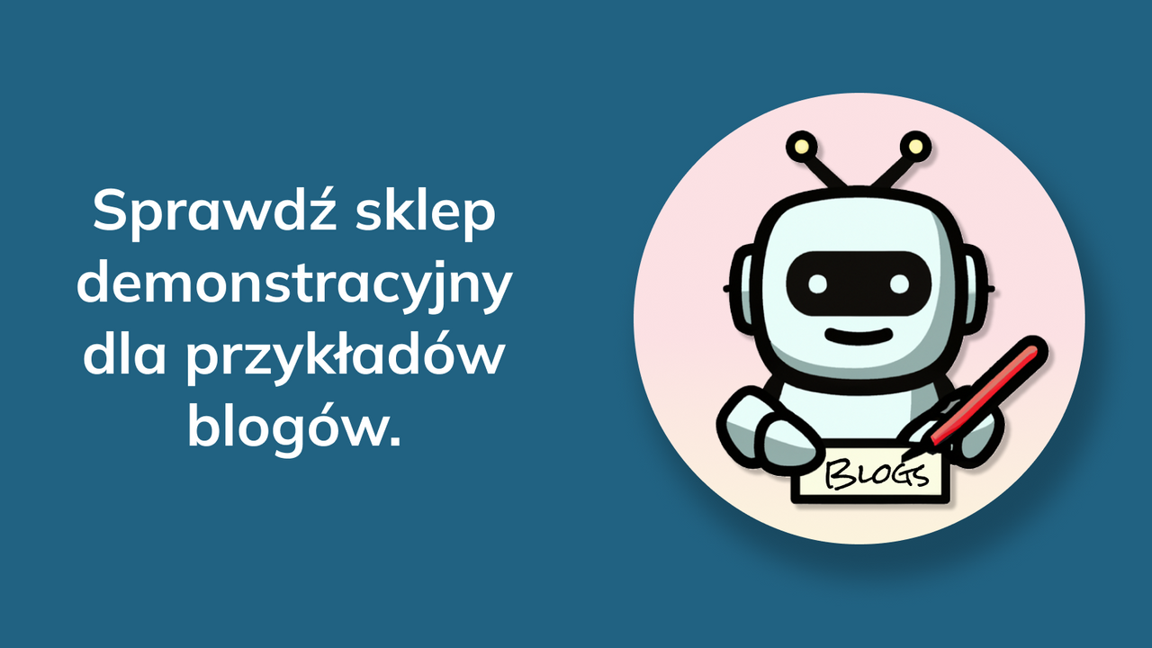 Przeglądaj sklep demonstracyjny autoBloggers dla przykładów