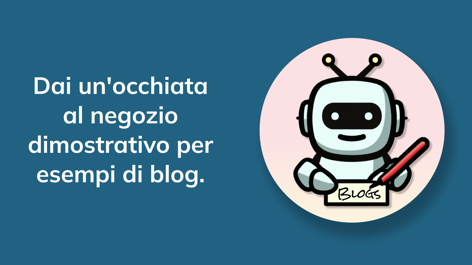  Esplora il negozio demo degli autoBloggers per trovare esempi.