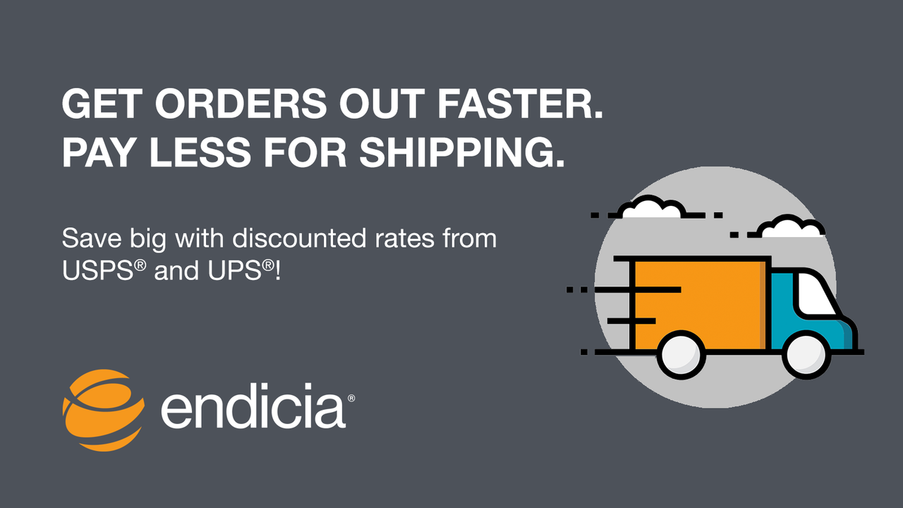 Endicia. Get Orders Out Faster. Pay Less For Shipping.