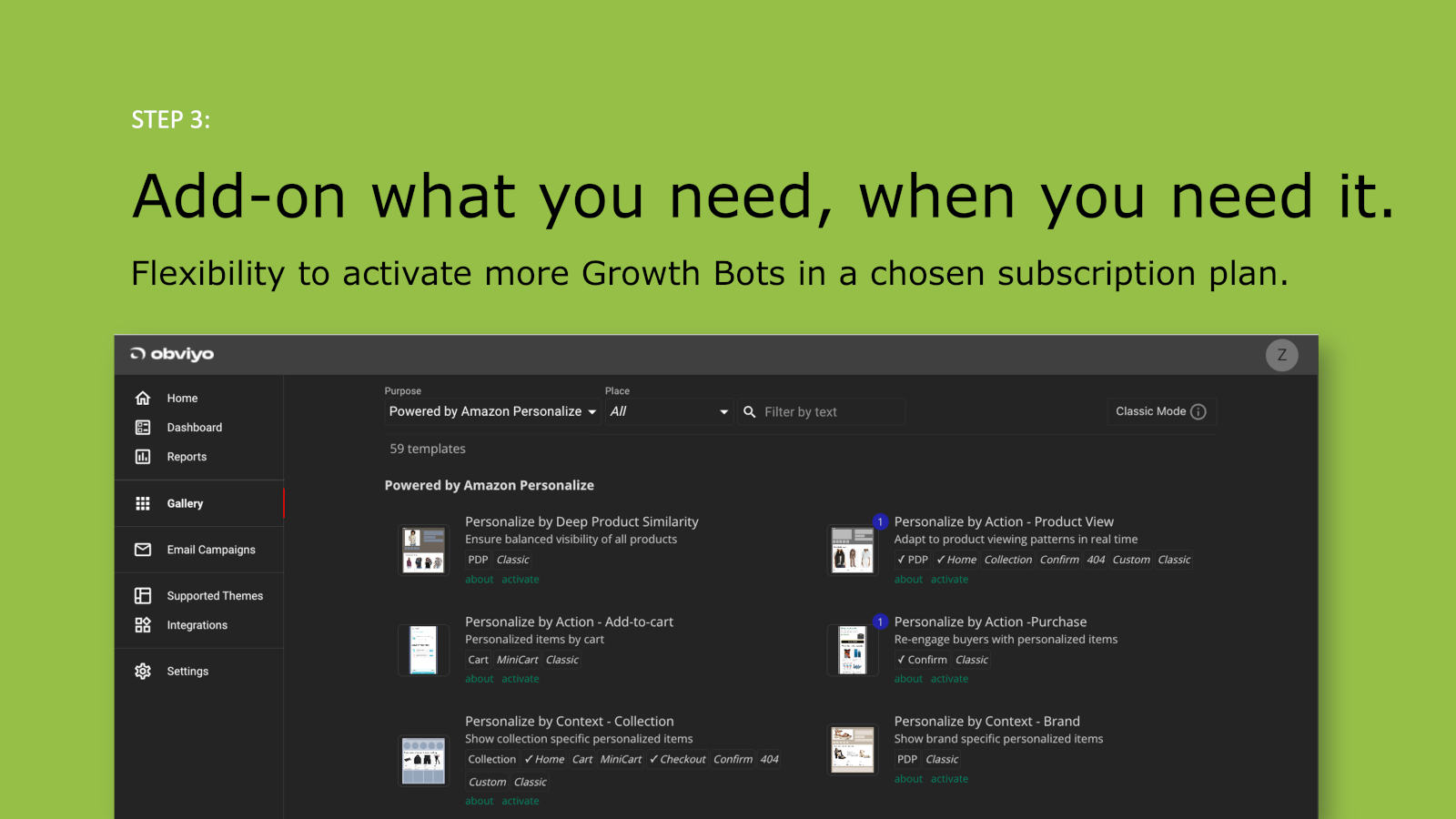 Voeg meer Growth Bots toe naarmate je ze nodig hebt.